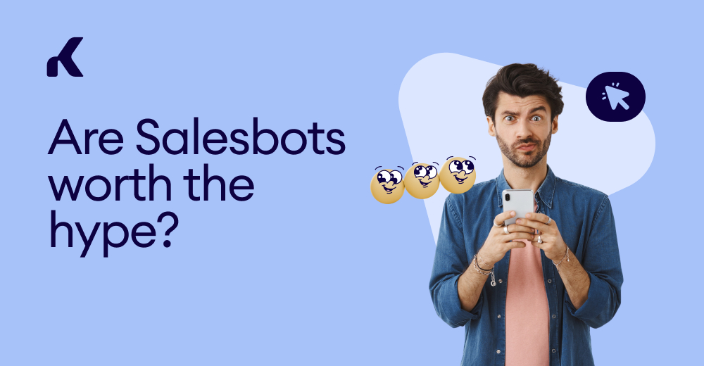 Are Salesbots Worth The Hype? — Kommo