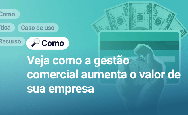 Mexa seu time para ganhar: veja como a gestão comercial aumenta o valor ...