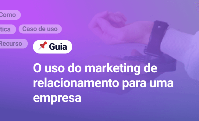 O uso do marketing de relacionamento para uma empresa — Kommo