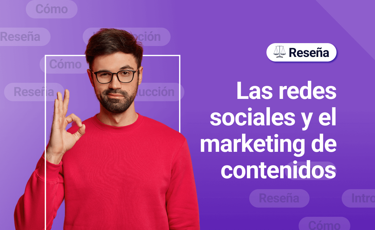 Las Redes Sociales y el Marketing de Contenidos — Kommo