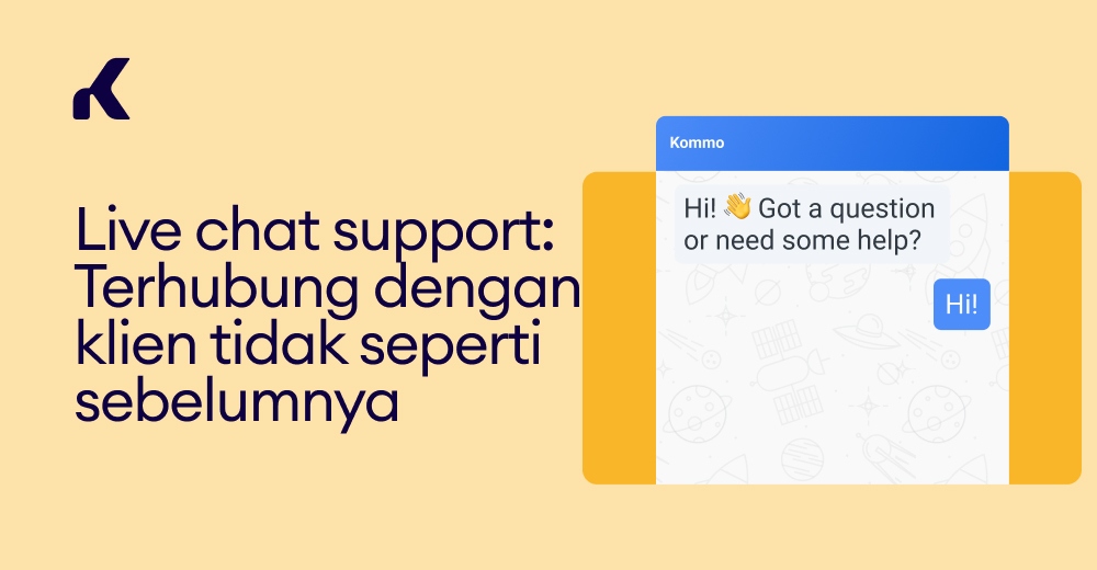 Live chat support: Terhubung dengan klien tidak seperti sebelumnya — Kommo