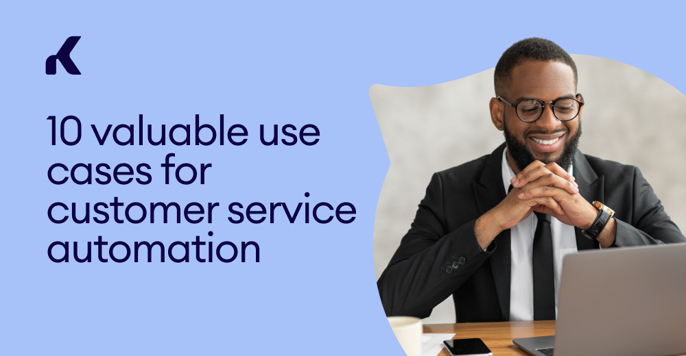10 valuable use cases for customer service automation — Kommo